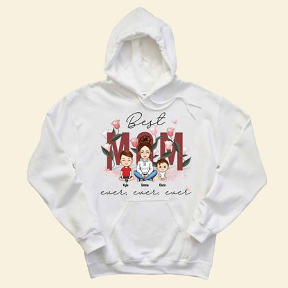 Best Mom Ever - Personalized Apparel - Gift For Mother, Mommy, Mum, Mother's Day
