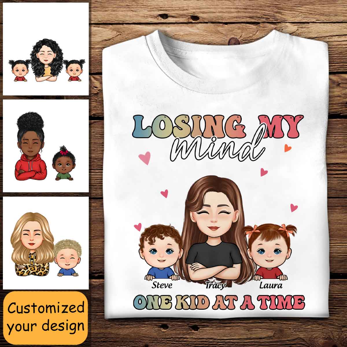 Losing My Mind One Kid At A Time - Personalized Apparel - Gift For Mom, Mum, Mommy, Mother's Day