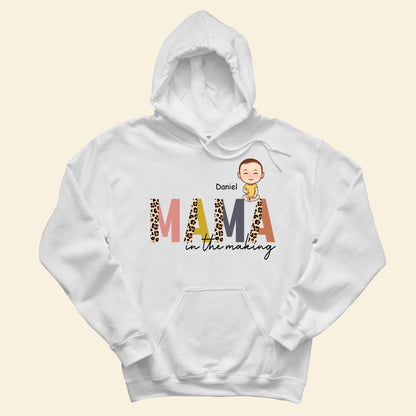 Mama In The Making - Personalized Apparel - Gift For New Mom, Soon To Be Mom, 1st Mother's Day