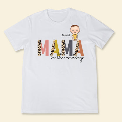 Mama In The Making - Personalized Apparel - Gift For New Mom, Soon To Be Mom, 1st Mother's Day