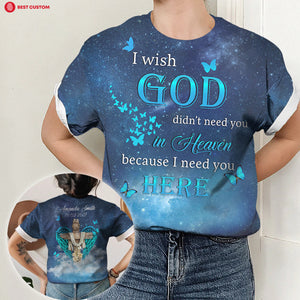 I Wish God Didn't Need You In Heaven - Personalized Photo 3D All Over Print Shirt - Memorial