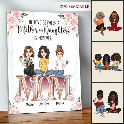 The Love Between Mother And Daughters - Personalized Canvas - Birthday Mother's Day Gift For Mom, Wife