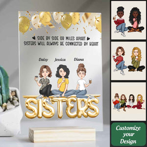 Sisters Will Always Be Connected By Heart - Personalized Acrylic Plaque - Loving, Birthday Gift For Sisters