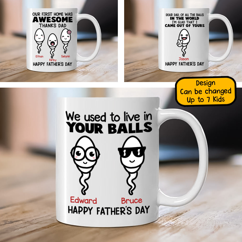 We Used To Live In Your Balls Personalized Mug Gift For Dad
