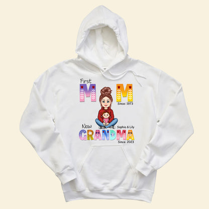 First Mom Now Grandma - Personalized Apparel - Gift For Grandma, Nana, Granny, Mother's Day
