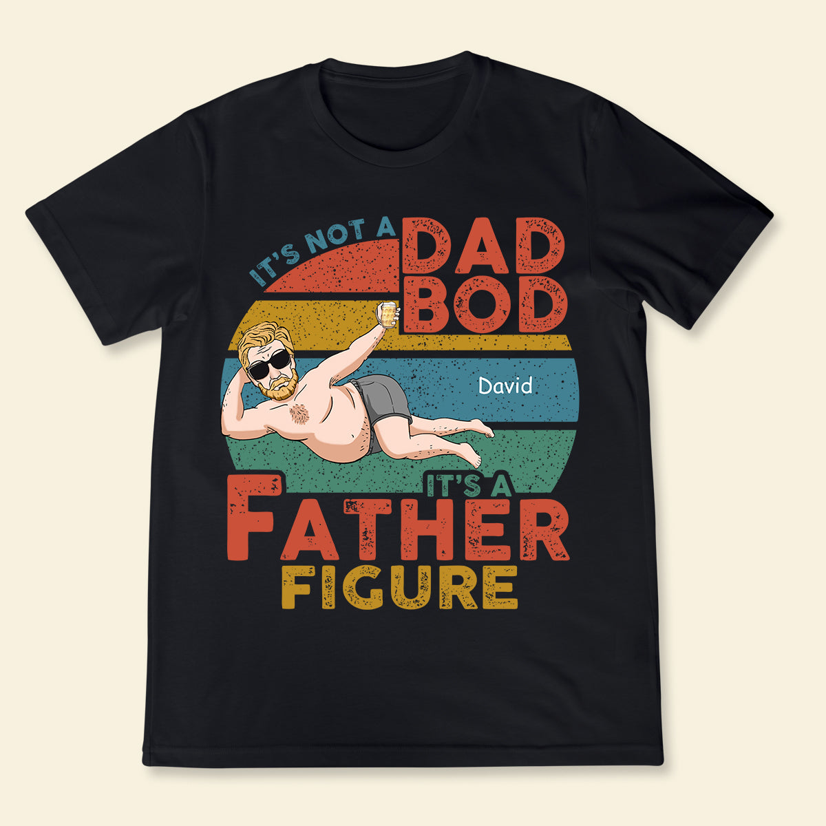 It's Not A Dad Bod It's Father Figure - Personalized Apparel - Birthday, Loving Gift For Father, Papa, Father's Day