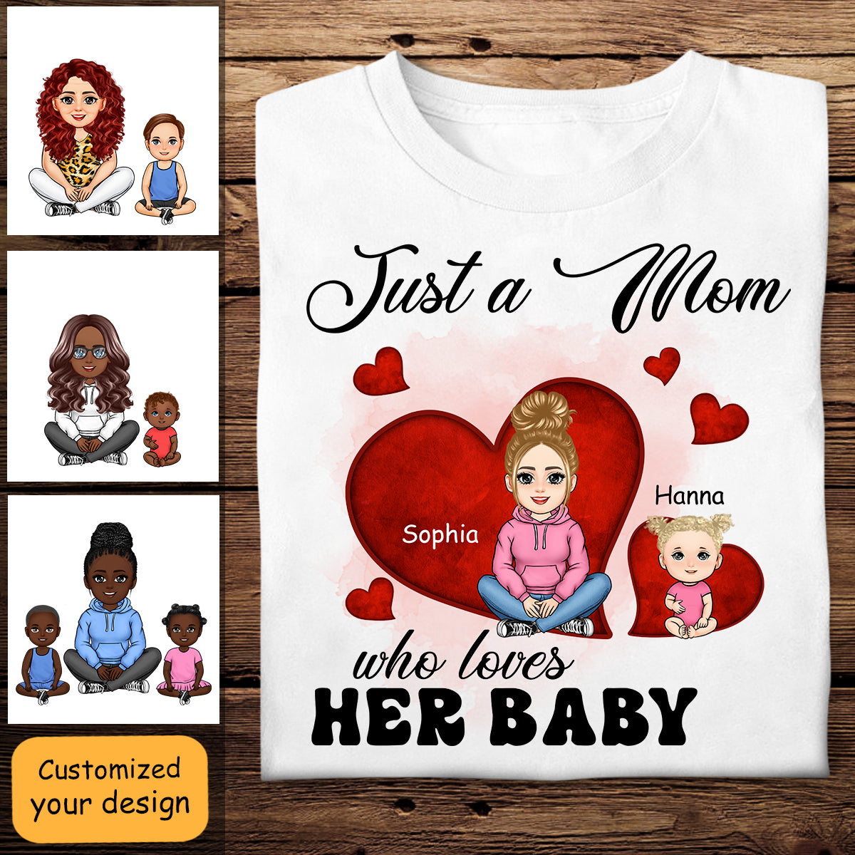 Just A Mom Who Loves Her Baby - Personalized Apparel - Gift For New Mom, 1st Mother's Day