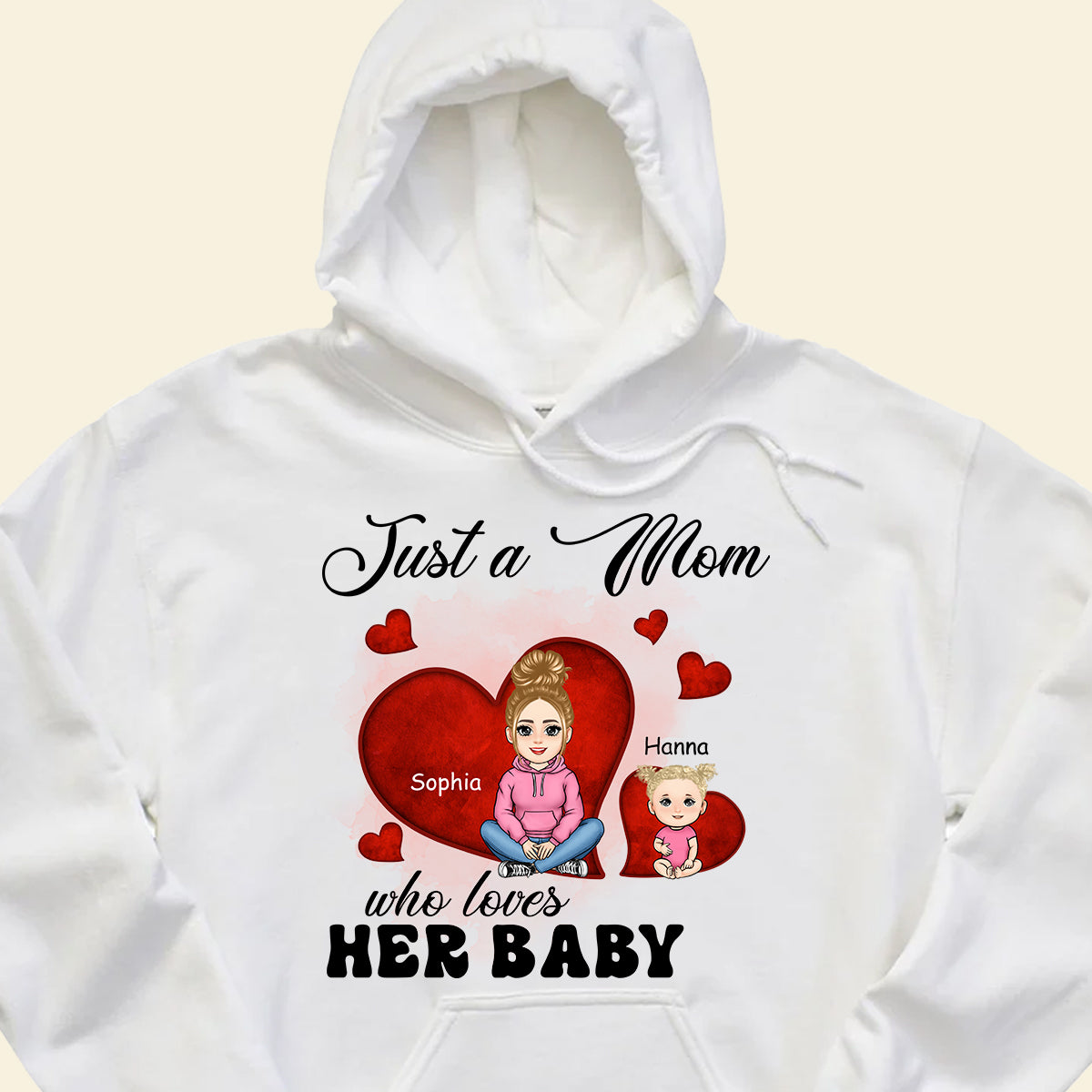 Just A Mom Who Loves Her Baby - Personalized Apparel - Gift For New Mom, 1st Mother's Day