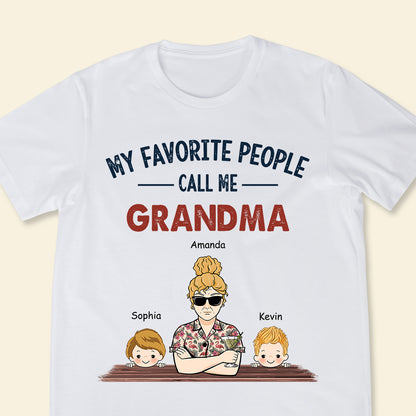 My Favourite People Call Me Grandma - Personalized Apparel - Gift For Grandma, Nana, Mother's Day