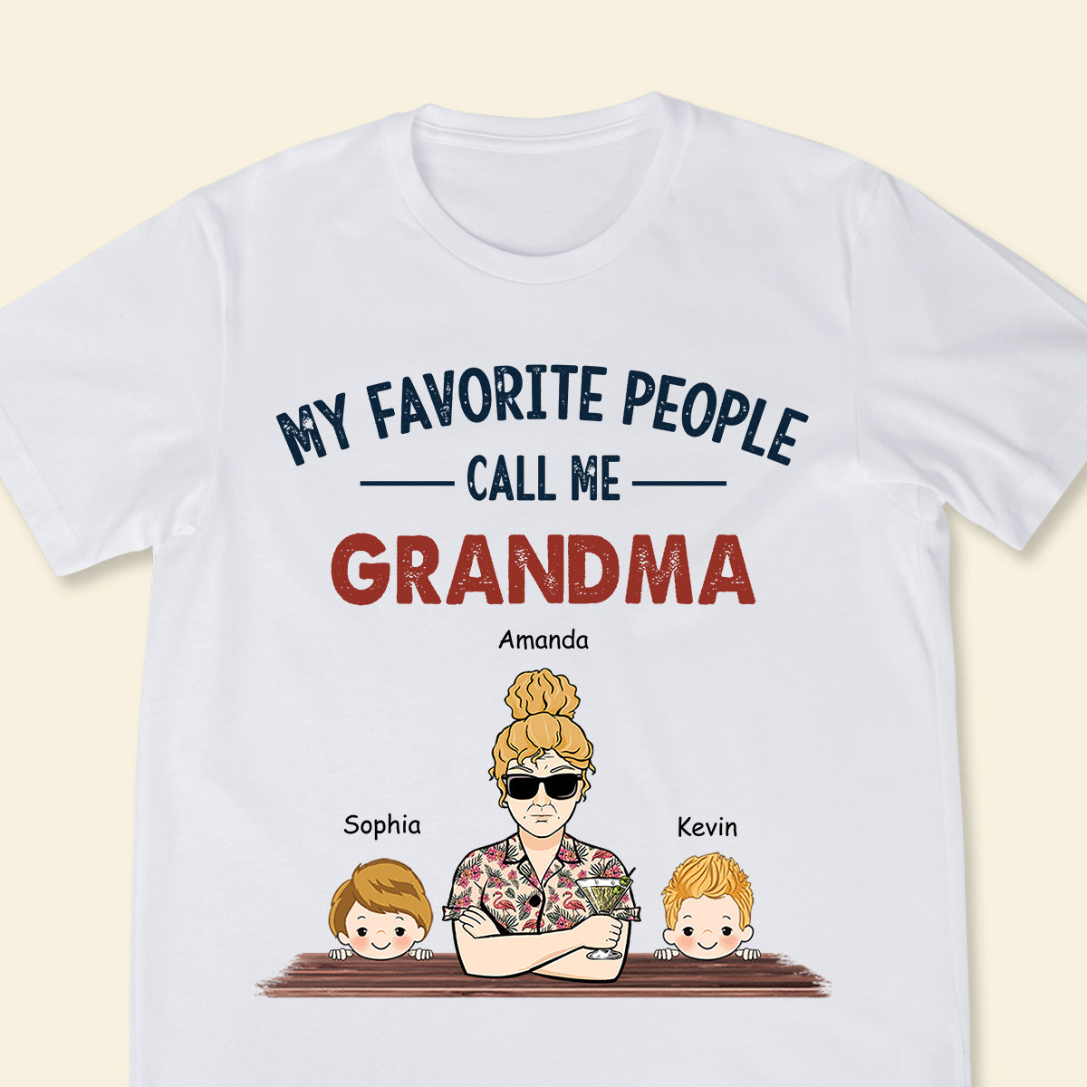 My Favourite People Call Me Grandma - Personalized Apparel - Gift For Grandma, Nana, Mother's Day
