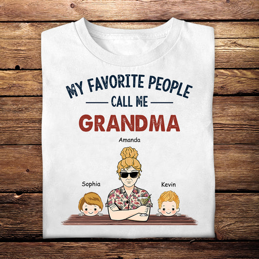 My Favourite People Call Me Grandma - Personalized Apparel - Gift For Grandma, Nana, Mother's Day