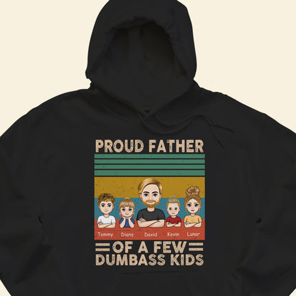 Proud Father Of A Few Dumbass Kids - Personalized Apparel - Gift For Father ProudFatherOfAFewDumbassKids-4.jpg?v=1682485309