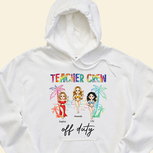 Teacher Crew Off Duty - Personalized Apparel - Summer, Funny Gift For Teacher, Colleagues TeacherCrewOffDuty-5.jpg?v=1686216594