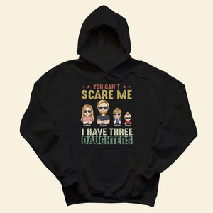You Cant Scare Me I Have 2 Daughters - Personalized Apparel - Gift for Father YouCantScareMeIHave2Daughters-2.jpg?v=1682128582