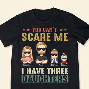 You Cant Scare Me I Have 2 Daughters - Personalized Apparel - Gift for Father YouCantScareMeIHave2Daughters-4.jpg?v=1682128582
