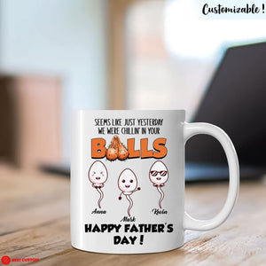 We Were Chillin' In Your Balls Personalized Mug Gift For Father
