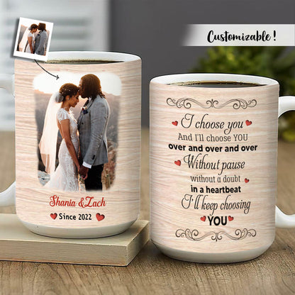 I Choose You Couple - Personalized Photo Edge To Edge Mug - Gift For Couple