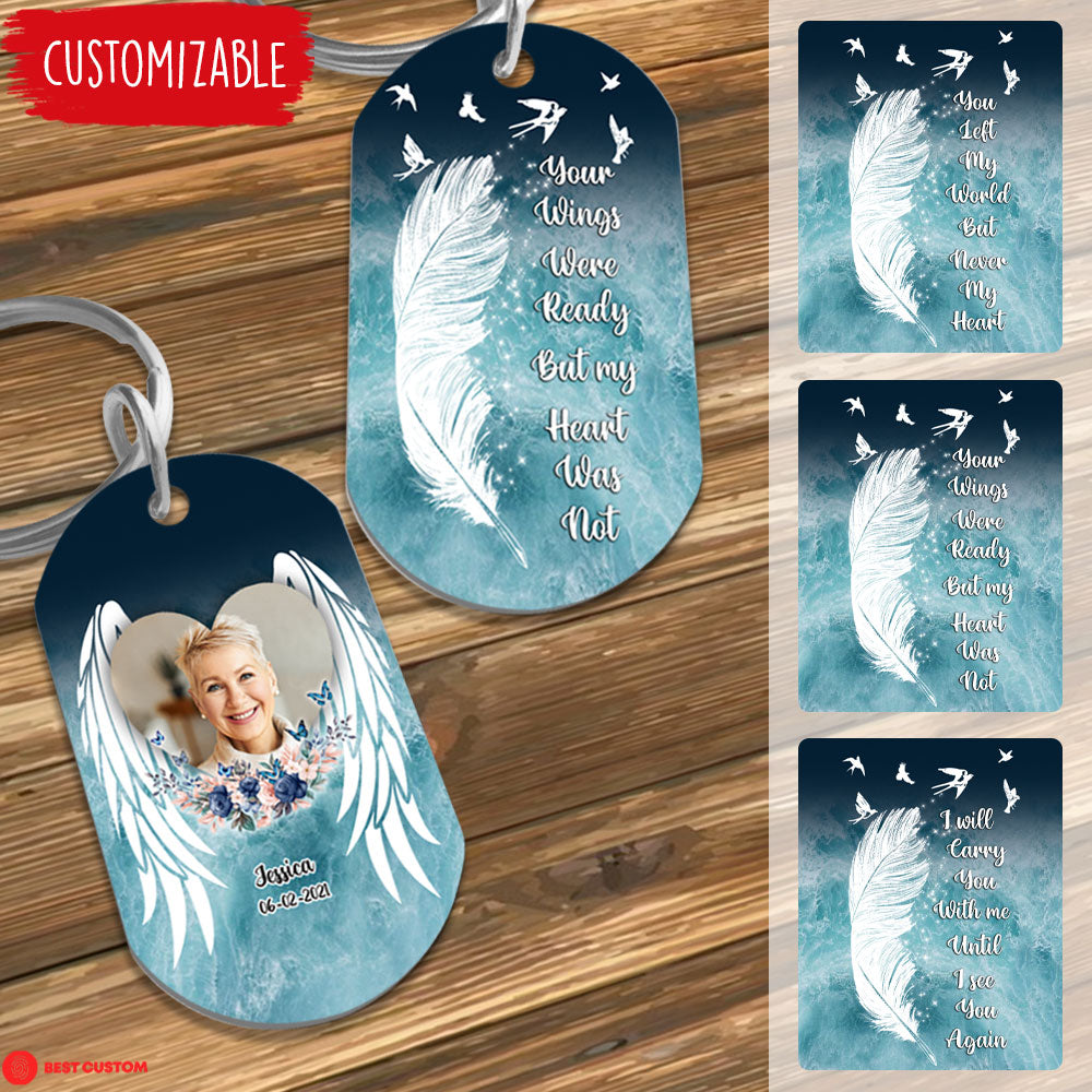 Your Wings Were Ready But My Heart Was Not - Personalized Photo Stainless Steel Keychain - Memorial