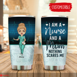 I Am A Nurse And A Mom - Personalized Tumbler - Gift For Mom