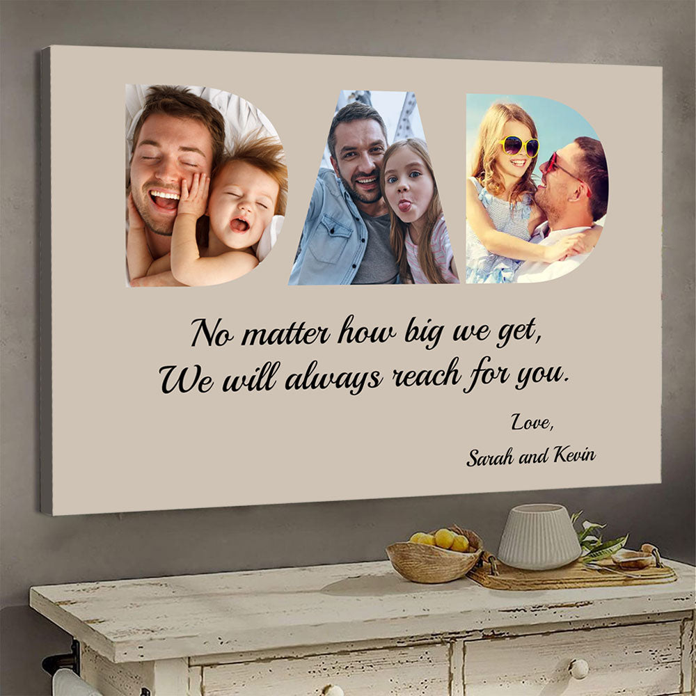 Dad We Will Always Reach For You Custom Photo Canvas Gift For Father