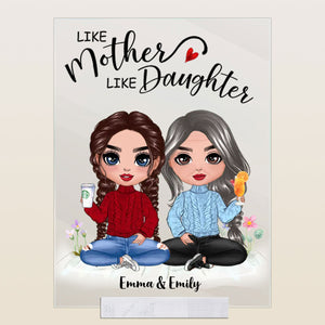 Like Mother Like Daughter Custom Acrylic Plaque Gift For Mom
