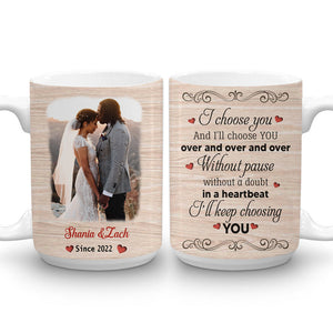 I Choose You Couple - Personalized Photo Edge To Edge Mug - Gift For Couple