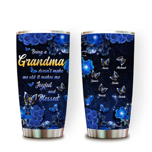 Being A Grandma Makes Me Joyful And Blessed - Personalized Tumbler - Gift For Grandma