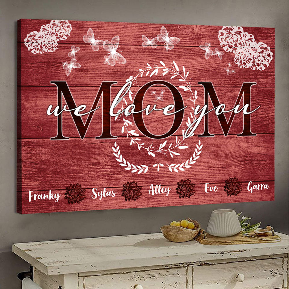 Mom We Love You Personalized Canvas Gift For Mom