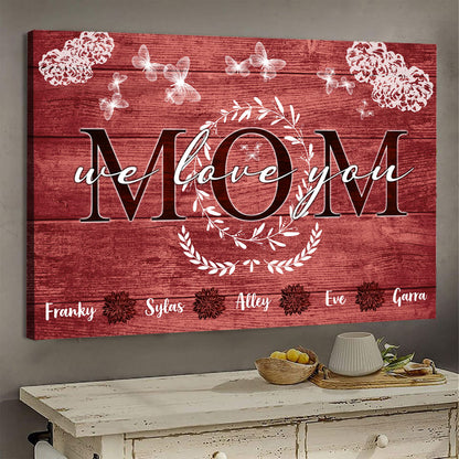 Mom We Love You Personalized Canvas Gift For Mom