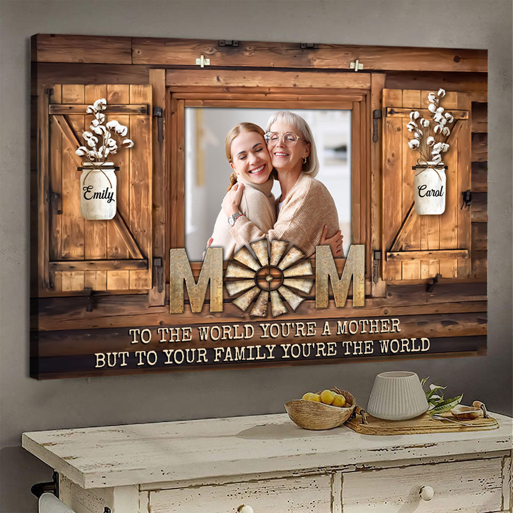 You Are The World Personalized Photo Canvas Gift For Mom