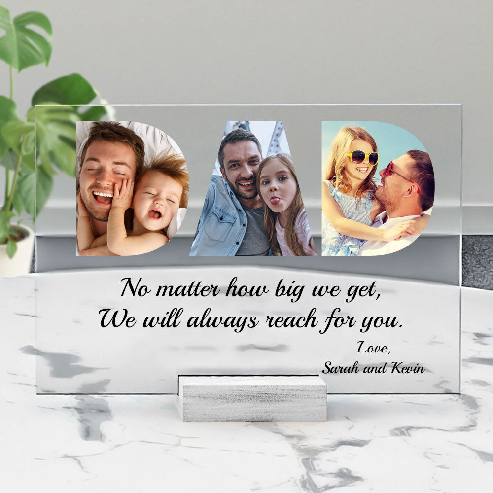 Dad We Will Always Reach For You Custom Photo Acrylic Plaque Gift For Father