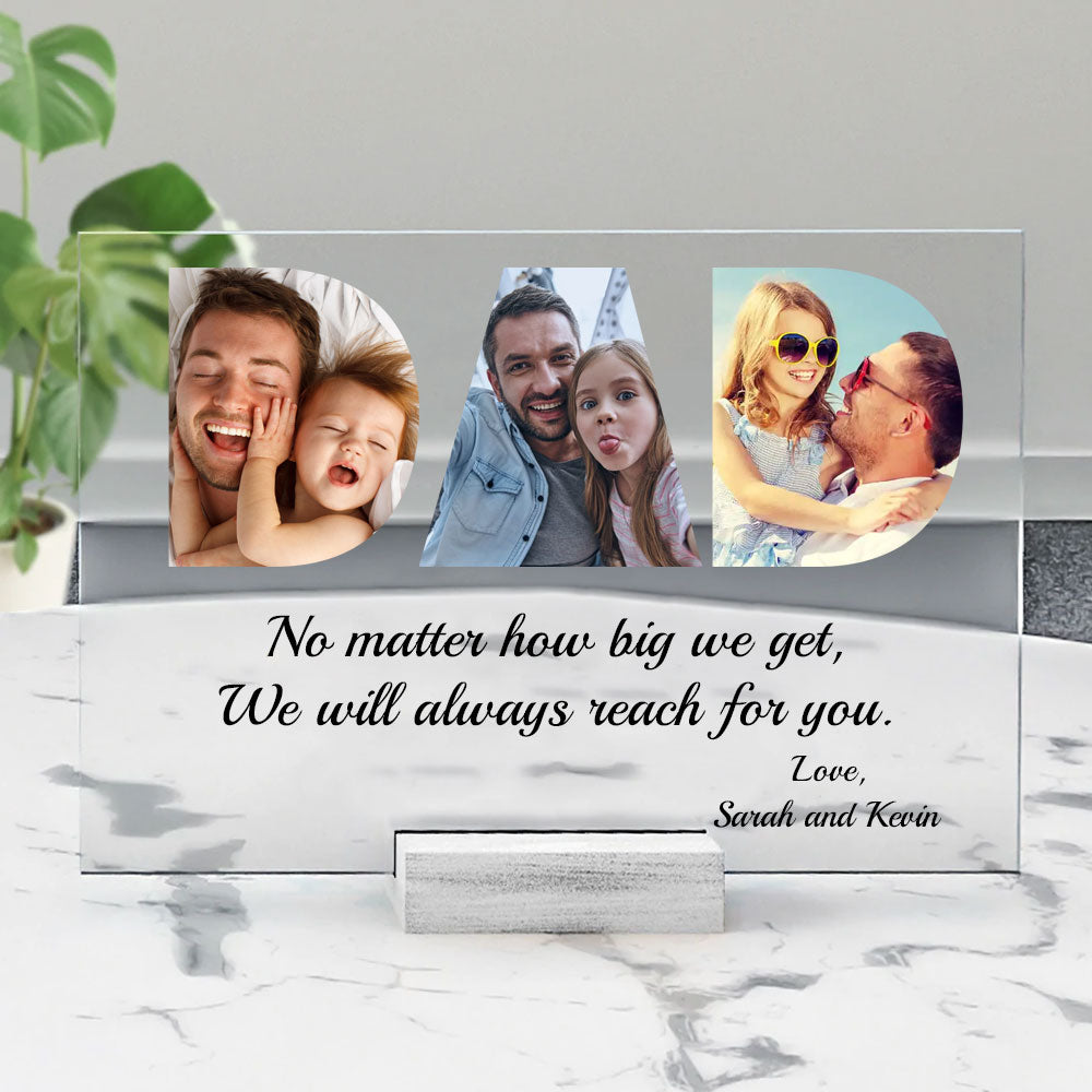 Dad We Will Always Reach For You Custom Photo Acrylic Plaque Gift For Father