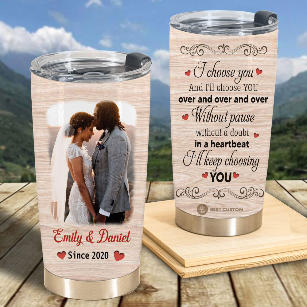 I Choose You Couple - Personalized Photo Tumbler - Gift For Couple banner-GG_b7c0ad55-7360-4b14-89d8-9e85841d35dc.jpg?v=1643786067