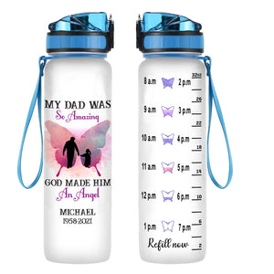 My Dad Was So Amazing God Made Him An Angel - Personalized Water Tracker Bottle - Memorial
