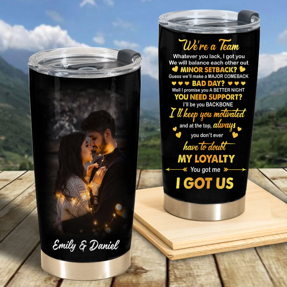 Gift For Couple, Tumbler, Whatever You Lack I Got You Couple Upload Photo
