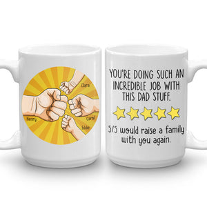 You're Doing Such An Incredible Job Custom Mug Gift For Father