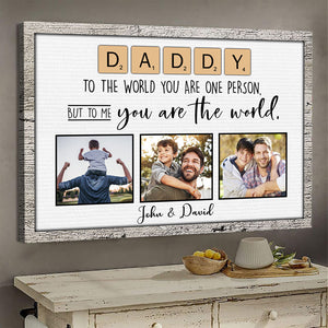 Daddy You Are The World Custom Photo Canvas Gift For Father
