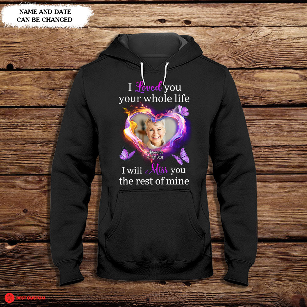 I Will Miss You The Rest Of Mine - Personalized Photo Apparel - Memorial