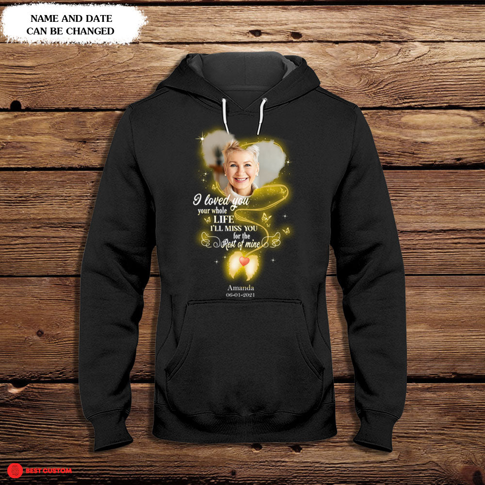 I'll Miss You For The Rest Of Mine - Personalized Photo Apparel - Memorial