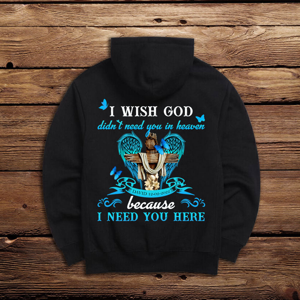 I Need You Here - Personalized Back Design Apparel - Memorial banner-Hoodie-GG_1c690466-bbf7-448c-8cae-4db523f57110.jpg?v=1648609616