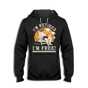 I'm Retired, I'm Free Personalized Apparel Gift For Dad