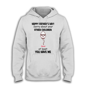 Sorry About Your Other Children Personalized Apparel Gift For Father