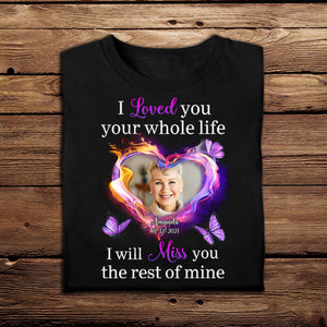 I Will Miss You The Rest Of Mine - Personalized Photo shirt - Memorial