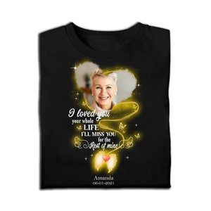 I'll Miss You For The Rest Of Mine - Personalized Photo Apparel - Memorial