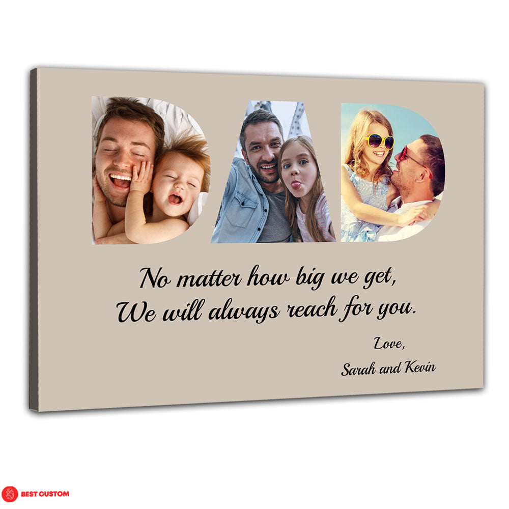 Dad We Will Always Reach For You Custom Photo Canvas Gift For Father