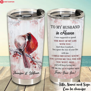 You Loved Me Till The Day You Went Away Custom Tumbler Memorial