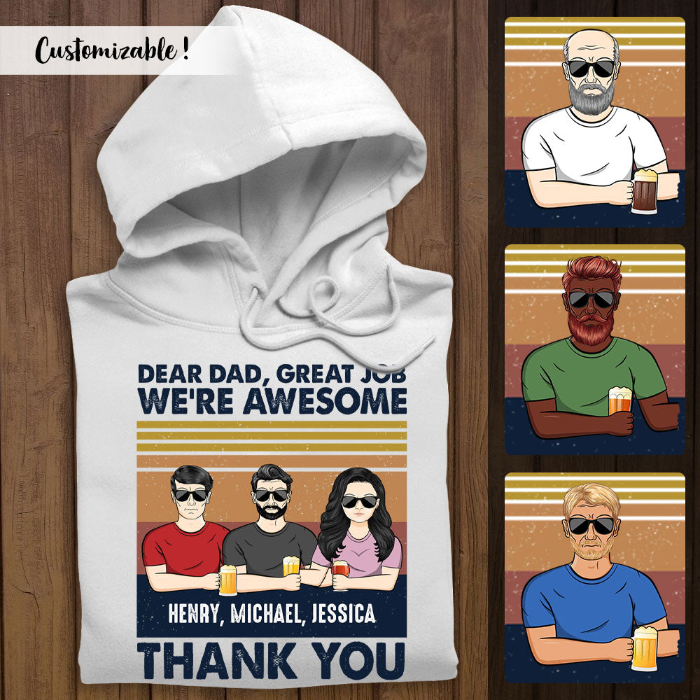 Dear Dad Great Job I'm Awesome Custom Apparel Gift For Father