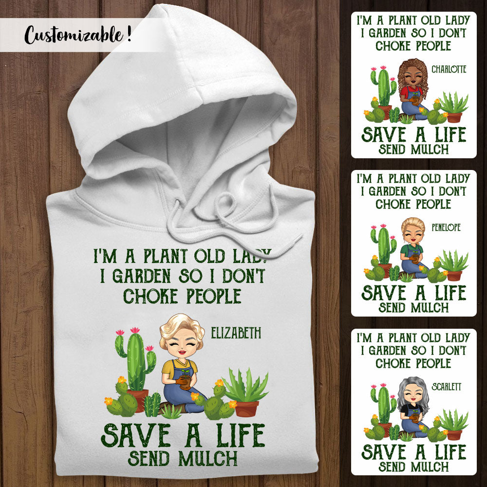 I'm A Plant Old Lady I Garden So I Don't Choke People - Personalized Apparel - Gardening