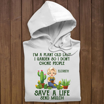 I'm A Plant Old Lady I Garden So I Don't Choke People - Personalized Apparel - Gardening