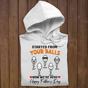 Started From Your Balls Custom Shirt Gift For Father
